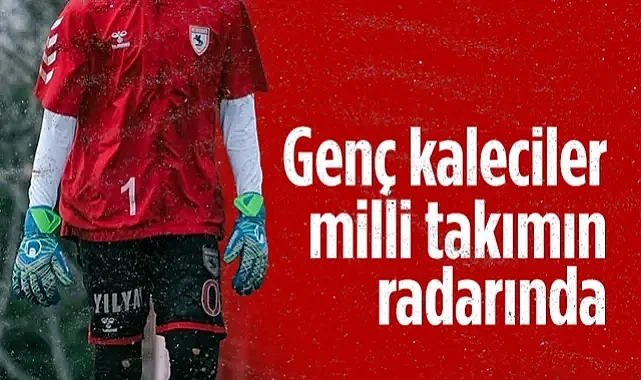 Samsunspor’un Genç Kalecileri Milli Takımın Radarında