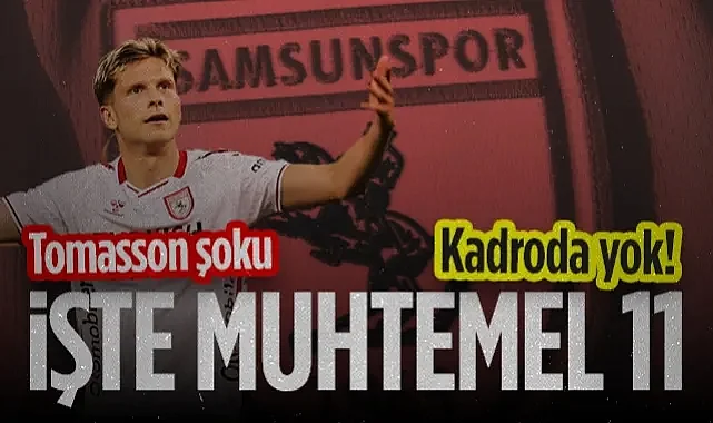 Tomasson Yok! Samsunspor'un Antalyaspor Karşısındaki Muhtemel 11'i Belli Oldu