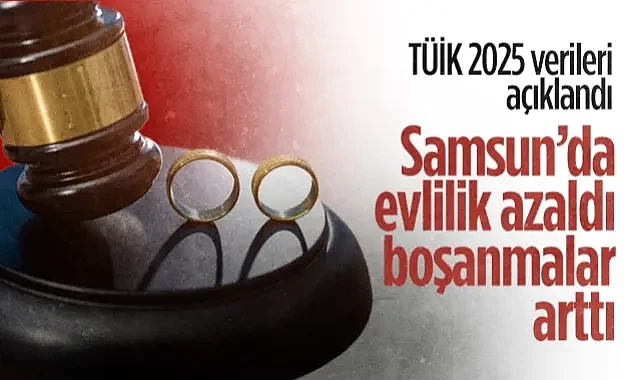 TÜİK 2025 Verileri Açıklandı: Boşanmalar En Çok Çocukları Vurdu, Samsun'da Evlilik Azaldı