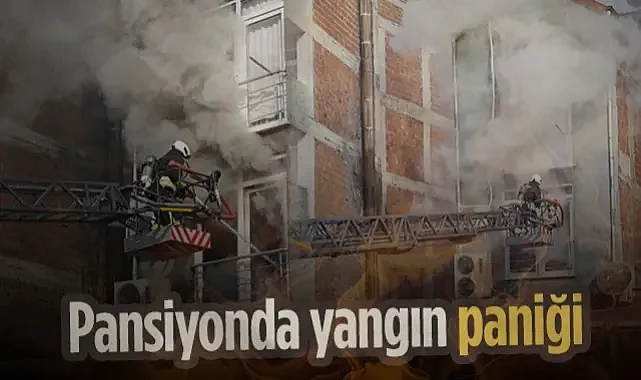 Yakakent'te Korku Dolu Dakikalar: Pansiyon Alevler İçinde Kaldı