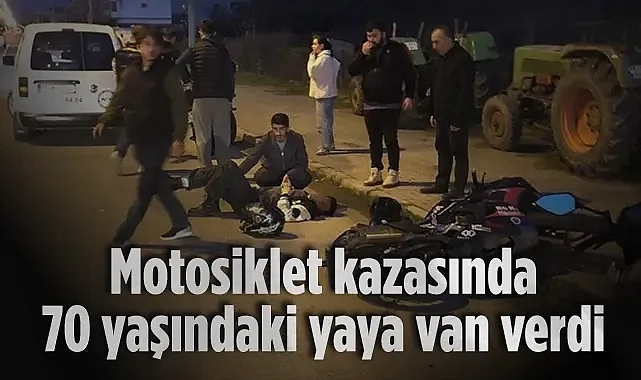 Yakakent'te Motosiklet Kazası: 70 Yaşındaki Yaya Can Verdi