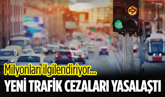 Yeni Trafik Cezaları Yasalaştı: İşte Güncel Ceza Listesi