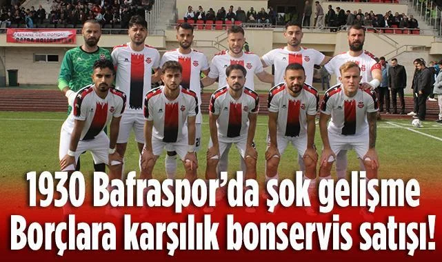 1930 Bafraspor’da Şok Gelişme: Borçlara Karşılık Bonservis Satışı!