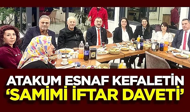 Atakum Esnaf Kefaletin Samimi İftar Daveti