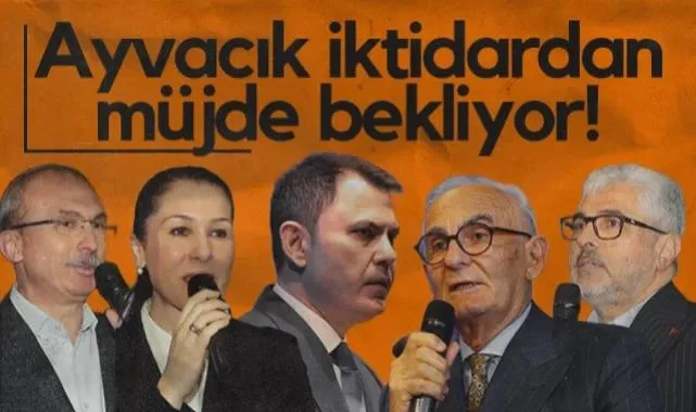 Ayvacık İktidardan Müjde Bekliyor!