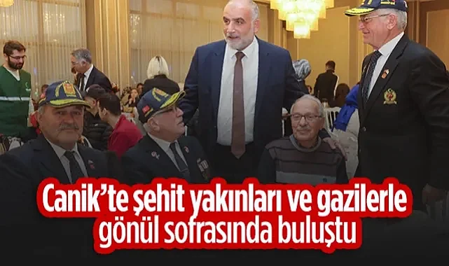 Başkan İbrahim Sandıkçı Canik’te Şehit Yakınları ve Gazilerle Gönül Sofrasında Buluştu