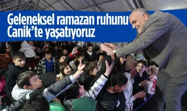 Başkan İbrahim Sandıkçı: Geleneksel Ramazan Ruhunu Canik’te Yaşatıyoruz