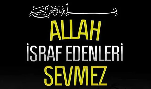 Canik ADRB Vaizi Nurhan Öztürk Yazdı: Allah, İsraf Edenleri Sevmez