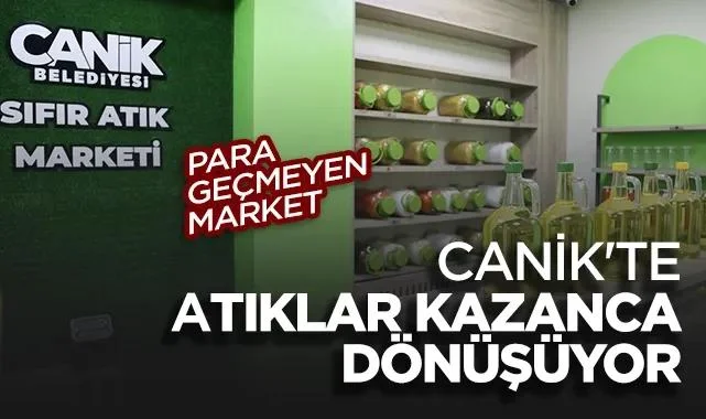 Canik'te Atıklar Kazanca Dönüşüyor: Para Geçmeyen Market