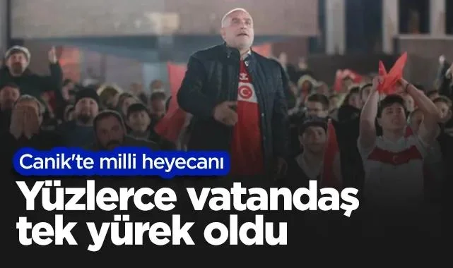 Canik'te Milli Maç Heyecanı: Yüzlerce Vatandaş Dev Ekran Başında Tek Yürek Oldu