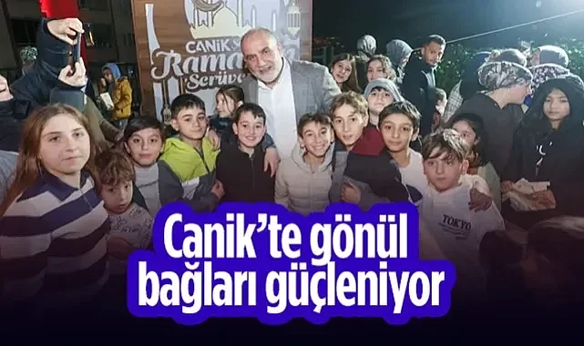 Canik'te Ramazan Bereketi: Gönül Bağları Güçleniyor