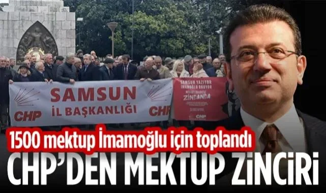 CHP Samsun'dan 'Mektup Zinciri'! 1500 Tane Mektup Ekrem İmamoğlu İçin Toplandı  