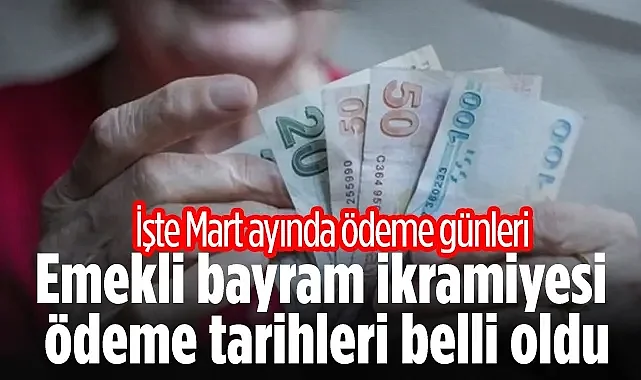Emekli Bayram İkramiyesi Ödeme Tarihleri Belli Oldu