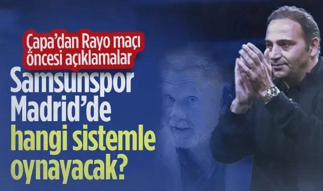 Fuat Çapa Açıkladı! Samsunspor Bu Akşam Rayo Vallecano Karşısında Hangi Sistemle Oynayacak?