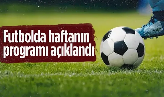Futbolda Maraton Başlıyor: İşte 4 Ligde Haftanın Tüm Maçları