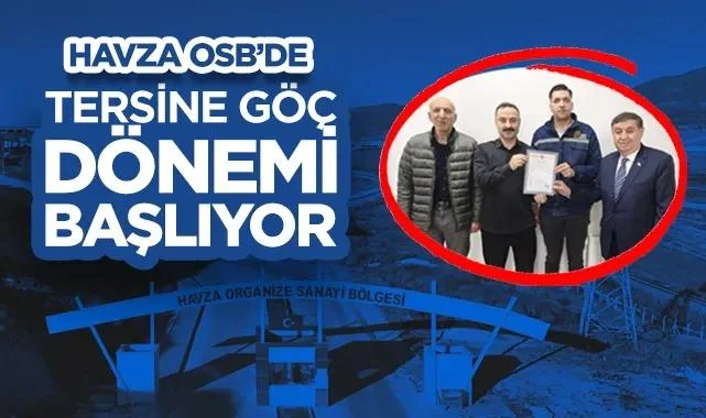 Havza OSB’de Tapu Heyecanı: Sanayi Hamlesiyle Tersine Göç Dönemi Başlıyor
