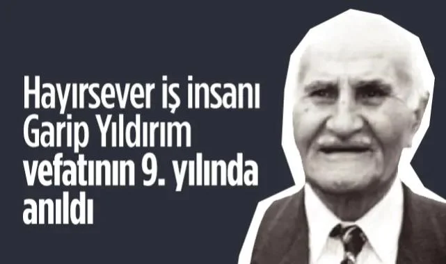 Hayırsever İş İnsanı Garip Yıldırım Vefatının 9. Yılında Anıldı
