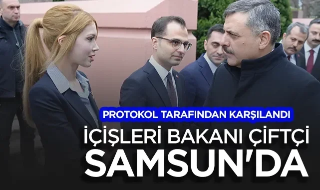 İçişleri Bakanı Mustafa Çiftçi Samsun'da