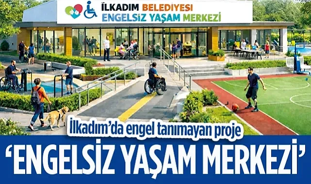 İlkadım Belediye Başkanı İhsan Kurnaz’dan ‘Engelsiz Yaşam Merkezi’ Müjdesi: Potansiyeller Ortaya Çıkacak
