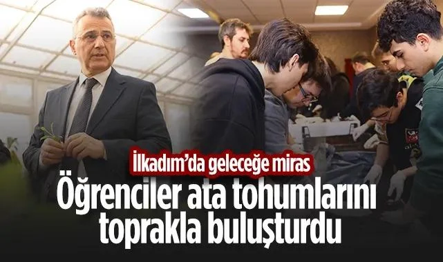 İlkadım’da Geleceğe Miras: Öğrenciler Ata Tohumlarını Toprakla Buluşturdu