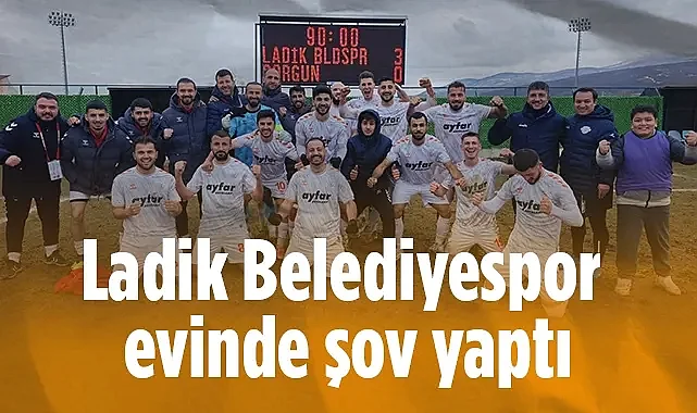 Ladik Belediyespor Evinde Şov Yaptı: Sorgun'u Üç Golle Geçti