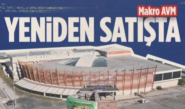 Makro AVM Arazisi Yeniden Satışta! 800 Milyon TL'lik İhale...