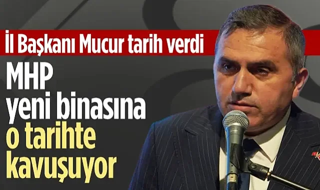 MHP Samsun İl Başkanı Burhan Mucur Tarih Verdi: MHP Yeni Binasına O Tarihte Kavuşuyor