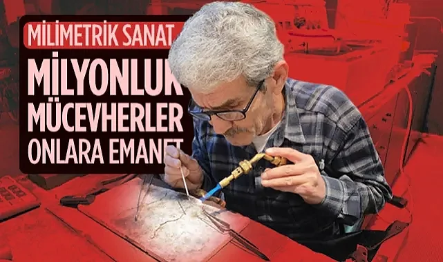 Milyonluk Mücevherler Onlara Emanet: Kuyumcu Ustalarından Milimetrik Sanat