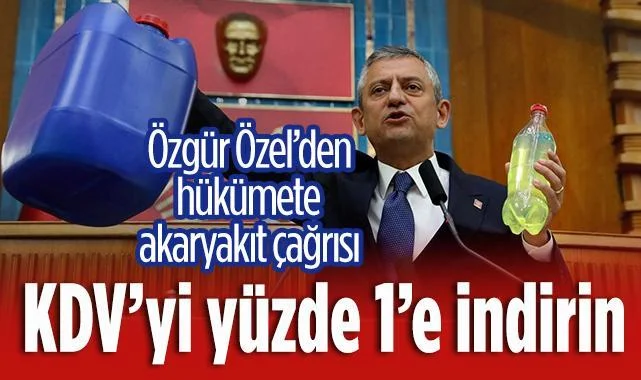 Özgür Özel’den Hükümete Akaryakıt Çağrısı: KDV’yi Yüzde 1’e İndirin