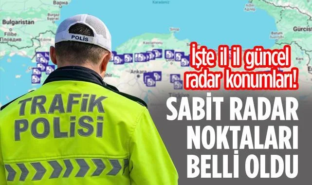 Sabit Radar Noktaları Belli Oldu: İşte İl İl Güncel Radar Konumları!