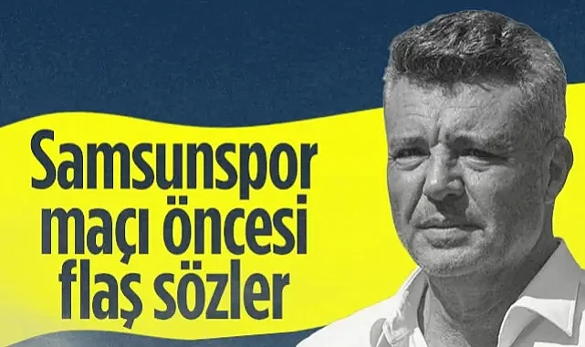 Fenerbahçe'de Saadettin Saran'dan Samsunspor Maçı İçin Flaş Sözler