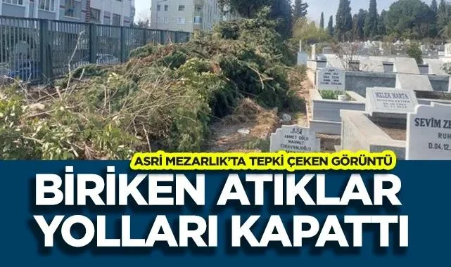 Samsun Asri Mezarlık’ta Tepki Çeken Görüntü: Biriken Atıklar Yolları Kapattı