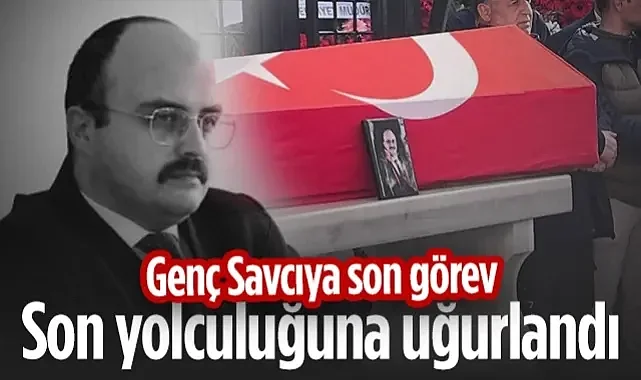 Genç Savcıya Son Görev: İbrahim Selim Yazıcı Dualarla Uğurlandı