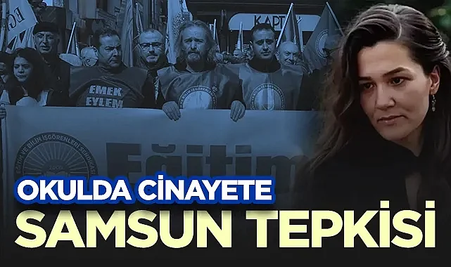 Samsun’da Eğitimcilerden Öğretmen Cinayetine Tepki