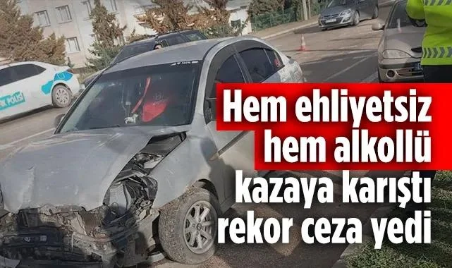 Samsun’da Kazaya Karışan Ehliyetsiz ve Alkollü Sürücüye Rekor Ceza