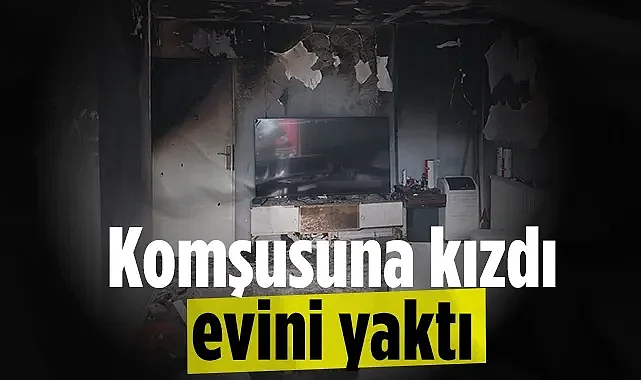 Samsun'da Komşusuna Kızan Şahıs Evini Ateşe Verdi