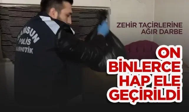 Samsun’da Zehir Tacirlerine Ağır Darbe: On Binlerce Hap Ele Geçirildi
