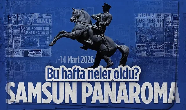 Samsun Haftalık Haber Bülteni! Samsunspor, Yatırımlar ve Ulaşım Hareketliliği