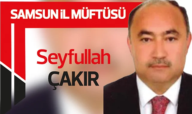 Samsun İl Müftüsü Seyfullah Çakır Yazdı: Kadir Gecesi