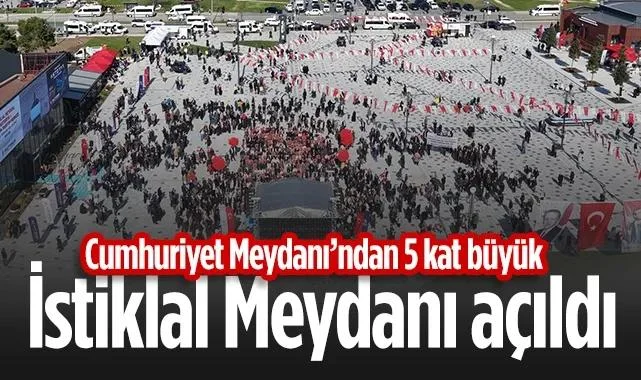 Samsun İstiklal Meydanı Açıldı: Cumhuriyet Meydanı'ndan 5 Kat Büyük Dev Proje