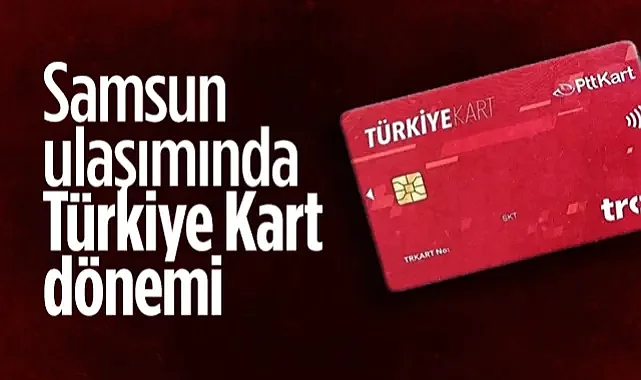 Samsun Ulaşımında Türkiye Kart Dönemi
