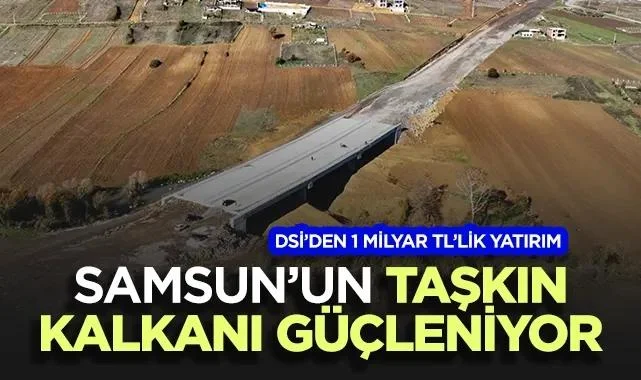 Samsun’un Taşkın Kalkanı Güçleniyor: 1 Milyar 74 Milyon TL’lik Dev Proje