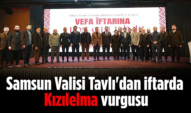 Samsun Valisi Orhan Tavlı'dan Gençlere Kızılelma Mesajı