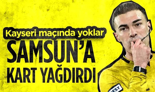 Samsunspor'a Fenerbahçe Maçında Kart Yağmuru! İki İsim Kayseri Maçında Cezalı...