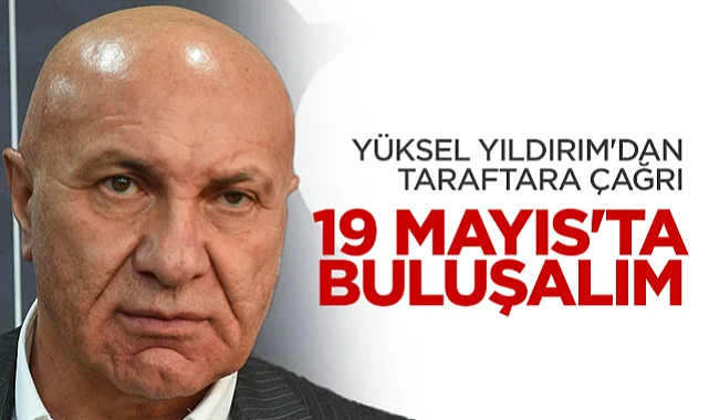 Samsunspor Başkanı Yüksel Yıldırım'dan Taraftara Çağrı: Rayo Vallecano Maçında 19 Mayıs'ta Buluşalım