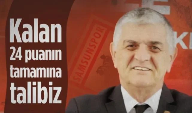 Samsunspor'da Suat Çakır'dan Lig Yorumu: Kalan 24 Puanın Tamamına Talibiz