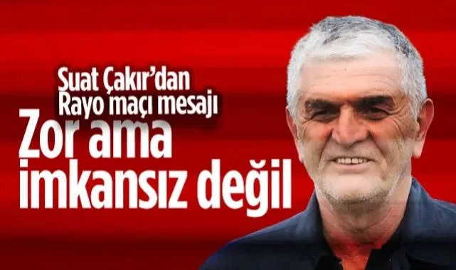 Samsunspor'da Suat Çakır'dan Rayo Vallecano Maçı Yorumu: Zor Ama İmkansız Değil