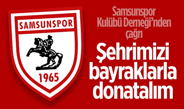 Samsunspor’dan Avrupa Seferberliği: Şehrimizi Bayraklarla Donatalım Çağrısı