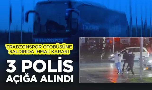 Samsunspor-Trabzonspor Maçındaki Otobüs Taşlama Olayında 3 Polis Açığa Alındı