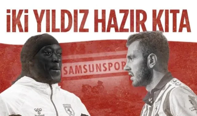 Samsunspor'un Hücum Hattına Taze Kan: İki Yıldız Hazır Kıta